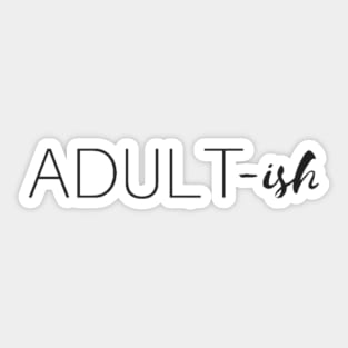 Adult-ish Sticker